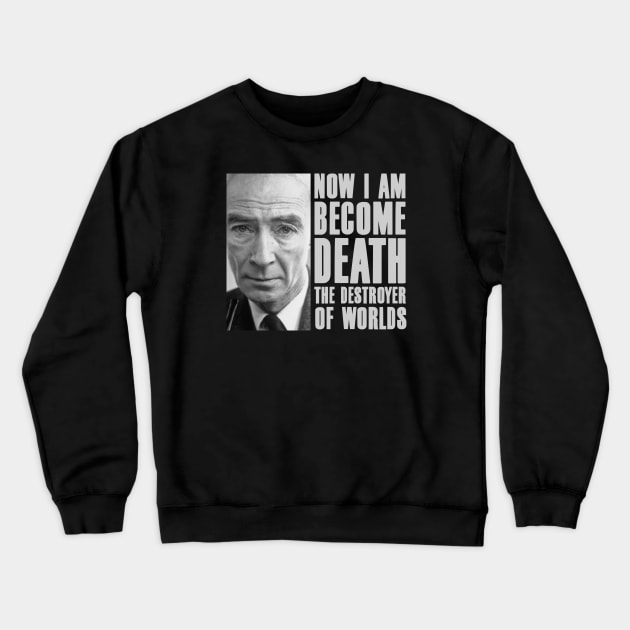 Robert Oppenheimer Quotes Crewneck Sweatshirt by Distant War